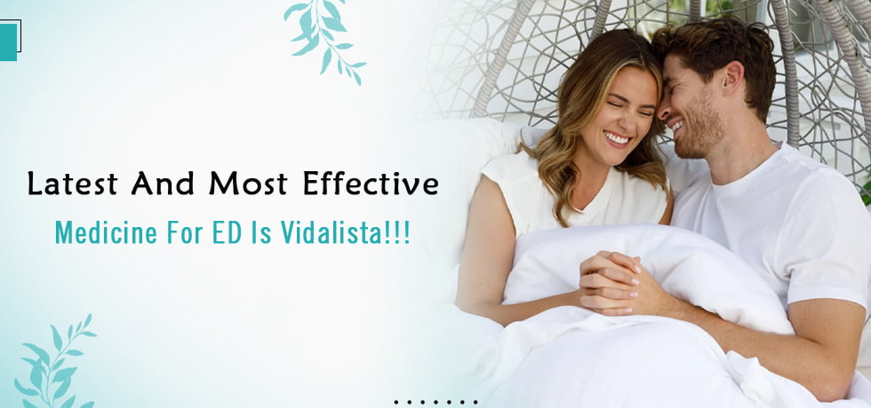 latest-and-most-effective-medicine-for-ed-is-vidalista